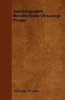 Autobiographic Recollections of George Pryme 1017958041 Book Cover