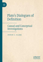 Plato’s Dialogues of Definition: Causal and Conceptual Investigations 3031078489 Book Cover