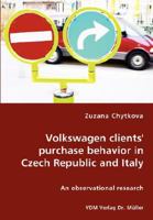 Volkswagen clients' purchase behavior in Czech Republic and Italy: An observational research 3836453525 Book Cover