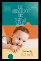 le cerveau de votre bébé B0BBQLDLKQ Book Cover