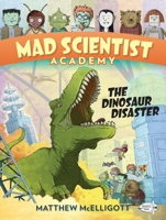 Mad Scientist Academy: The Dinosaur Disaster 0553523783 Book Cover