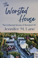 The Worsted House : The Collected Stories of Ramsbolt 1733406891 Book Cover