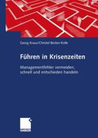 Fuhren in Krisenzeiten: Managementfehler Vermeiden, Schnell Und Entschieden Handeln 3409124489 Book Cover