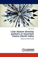 Lotic diatom diversity patterns in mountain Chains (North India) 3846508225 Book Cover