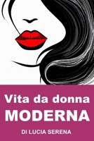 Vita da donna moderna: Amore, ansia e un po' di pepe B0CH2FMH6F Book Cover