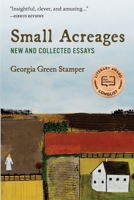 Small Acreages: New and Collected Essays 1945049251 Book Cover