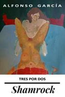 Shamrock: Tres por dos 8469755293 Book Cover
