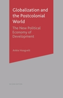 Globalization and the Postcolonial World: The New Political Economy of Development 0801866928 Book Cover