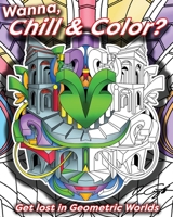 Wanna Chill & Color? 0578975815 Book Cover