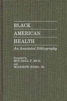 Black American Health: An Annotated Bibliography 0313248877 Book Cover
