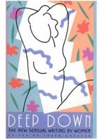 Deep Down: The New Sensual Writing by Women 0571129684 Book Cover