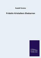 Fridolin Kristallers Ehekarren 3368602225 Book Cover