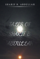 TALES OF SHARIF B. ABDULLAH 166416362X Book Cover