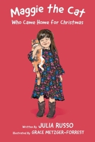 Maggie the Cat Who Came Home for Christmas: Missing Maggie the Cat 1954978901 Book Cover