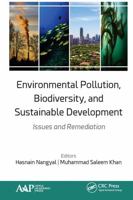 Environmental Pollution, Biodiversity, and Sustainable Development: Issues and Remediation 1771888059 Book Cover