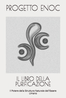 IL LIBRO DELLA PURIFICAZIONE: Il Potere della Struttura Naturale dell'Essere Umano (Italian Edition) 1708120106 Book Cover