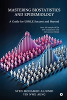 MASTERING BIOSTATISTICS AND EPIDEMIOLOGY: A Guide for USMLE Success and Beyond B0F6NWDSQ3 Book Cover