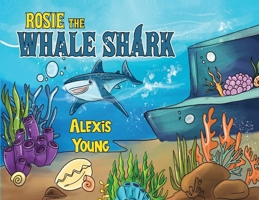 Rosie the Whale Shark 1787882624 Book Cover