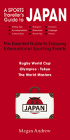 A Sports Travellers Guide to Japan: The Essential Guide to Enjoying International Sporting Events 1869665244 Book Cover