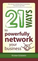 21 Ways to Powerfully Network Your Business 0976791382 Book Cover