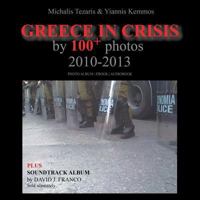 Greece in Crisis by 100 Photos 2010-2013 (English Edition) 1910370177 Book Cover