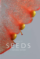 Seeds: A Natural History 022622435X Book Cover