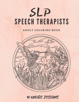 SLP Speech Therapists Adult Coloring Book: SLP therapy gift Adult Cursing Coloring Book For Speech Therapist or Speech Language Pathologist! B08XFJ2M18 Book Cover