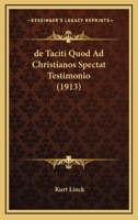 De Taciti Quod Ad Christianos Spectat Testimonio (1913) 1160412723 Book Cover