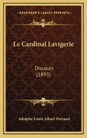 Le Cardinal Lavigerie: Discours (1893) 1160147159 Book Cover