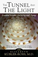 The Tunnel and the Light: Essential Insights on Living and Dying 1569246904 Book Cover