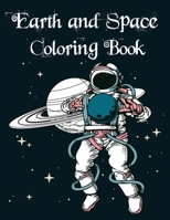 Earth and Space Coloring Book: Fantastic Outer Space Coloring with Planets, Astronauts, Space Ships, Rockets B08R4F8NF3 Book Cover