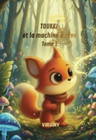 TOUKKI et la machine à rêves Tome 1 (French Edition) B0GJNFR92F Book Cover