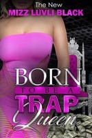 Born to be a Trap Queen 1985277786 Book Cover