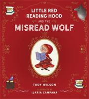 Little Red Reading Hood and the Misread Wolf 076249266X Book Cover