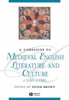 Companion to Medieval English Literature and Culture C.1350 - C.1500. Blackwell Companions to Literature and Culture 1405195525 Book Cover