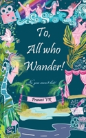 To, All Who Wander! 9353479215 Book Cover