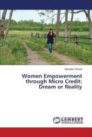 Women Empowerment through Micro Credit: Dream or Reality 365956429X Book Cover