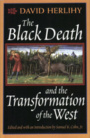 The Black Death and the Transformation of the West (European History Series) 0674076133 Book Cover