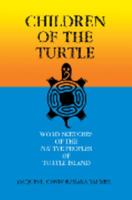 Children of the Turtle: Word Sketches of the Native Peoples of Turtle Island 0595751814 Book Cover