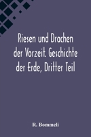 Riesen und Drachen der Vorzeit. Geschichte der Erde, Dritter Teil 9356573700 Book Cover
