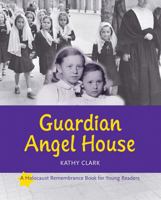 Guardian Angel House (Holocaust Remembrance Series for Young Readers) 1897187580 Book Cover