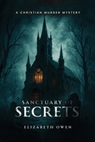 Sanctuary of Secrets: A Christian murder mystery B0FQRVH9SS Book Cover