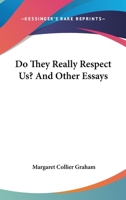 Do They Really Respect Us? and Other Essays 0548404410 Book Cover