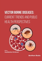 Vector Borne Diseases: Current Trends and Public Health Perspectives 9815313665 Book Cover