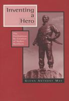 Inventing a Hero: The Posthumous Re-Creation of Andres Bonifacio 1881261182 Book Cover