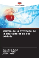 Chimie de la synthèse de la chalcone et de ses dérivés (French Edition) 6202332824 Book Cover