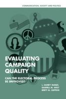 Evaluating Campaign Quality: Can the Electoral Process Be Improved? 0521700825 Book Cover