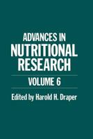 Advances in Nutritional Research - Volume 6 1461298059 Book Cover