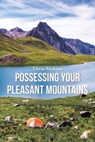 Possessing Your Pleasant Mountains 1546292217 Book Cover