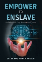 Empower to Enslave: Decoding Intentions for Product Design and Demand Forecasting 1543708706 Book Cover